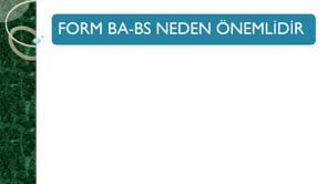 Form BA BS Neden Önemlidir