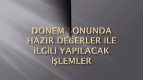 Hazır değerler ile ilgili yapılacak işlemler