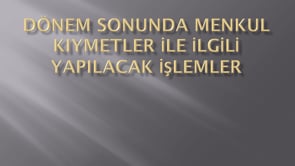 Dönem sonunda menkul kıymetler ile ilgili yapılacak işlemler