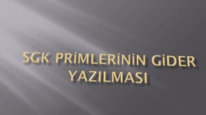 SGK primlerinin gider yazılması