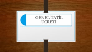 Genel Tatil Ücreti