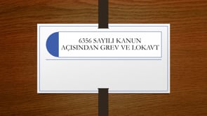 6356 Sayılı Kanun Açısından Grev ve Lokavt