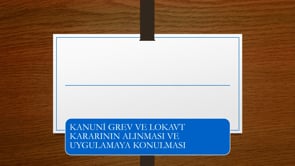 6356 Sayılı Kanunda Kanuni Grev Ve Lokavt  Uygulaması
