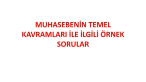 Muhasebenin Temel Kavramları ile İlgili Sorular
