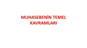 Muhasebenin Temel Kavramları