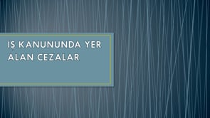 İş Kanununda Yer Alan Cezalar