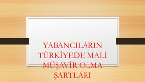 Yabancıların Türkiye’de Mali Müşavir Olma Şartları