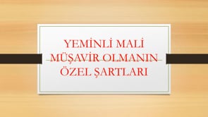 Yeminli Mali Müşavir Olmanın Özel Şartları