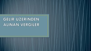 Gelir Üzerinden Alınan Vergiler