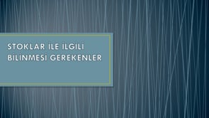 Stoklar ile İlgili Bilinmesi Gerekenler