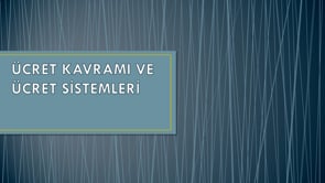 Ücret Kavramı ve Ücret Sistemleri