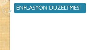 Enflasyon Düzeltmesi ve Şartları
