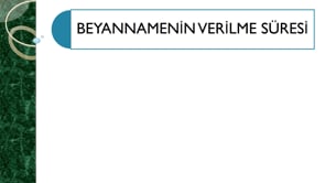 Form BA-BS Beyannamelerinin Verilme Süresi Nedir?