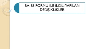 BA-BS Formunda Yapılan Değişiklikler