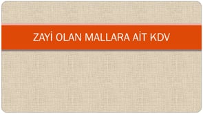 Zayi Olan Mallara Ait KDV