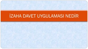 İzahata Davet Uygulaması Nedir?
