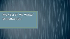 Mükellef ve Vergi Sorumlusu