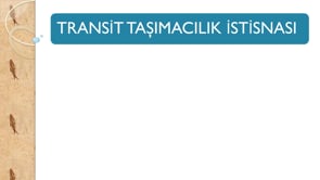 Transit Taşımacılık İstisnası