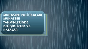 Muhasebe Politikaları, Muhasebe Tahminlerinde Değişiklikler Ve Hatalar