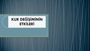Kur Değişiminin Etkileri