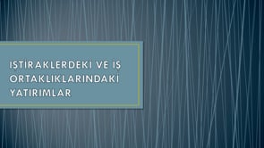 İştiraklerdeki ve İş Ortaklıklarındaki Yatırımlar