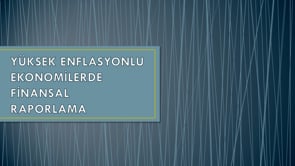 Yüksek Enflasyonlu Ekonomilerde Finansal Raporlama