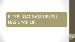 E-Tebligat Başvurusu Nasıl Yapılır?
