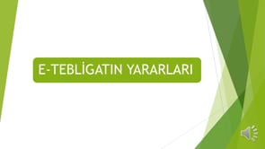 E-Tebligatın Yararları: Neden Kullanmalısınız?