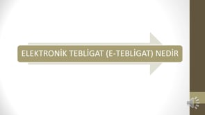 Elektronik Tebligat (e-Tebligat) Nedir?