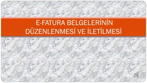 E-Fatura Belgelerinin Düzenlenmesi ve İletilmesi