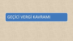 Geçici Vergi Kavramı