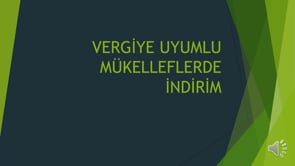 Geçici Vergide Vergiye Uyumlu Mükelleflere Yapılacak Vergi İndirimleri