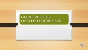 Geçici Vergide Özellikli Durumlar-2