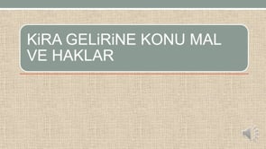 Kira Gelirine Konu Olan Mal ve Haklar