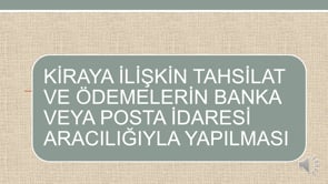 Kiraların Banka yada Posta İdaresi Aracılığıyla Ödenmesi