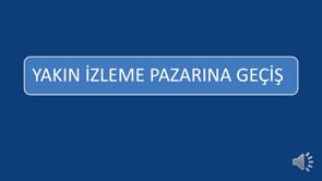 Yakın İzleme pazarına Geçiş