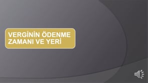 Verginin Ödenme Zamanı ve Yeri