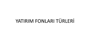 Yatırım Fonları Türleri