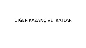 Diğer Kazaç ve İratlar